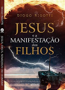 Jesus e a manifestação dos filhos (Diogo Rigotti)